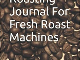 Coffee Roasting Journal For Fresh Roast Machines