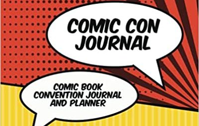 Comic Con Journal: Convention Planner and Diary